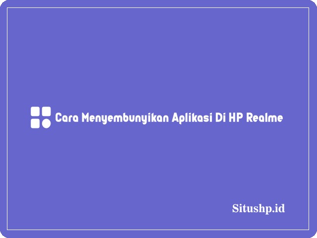 Cara menyembunyikan aplikasi di HP Realme