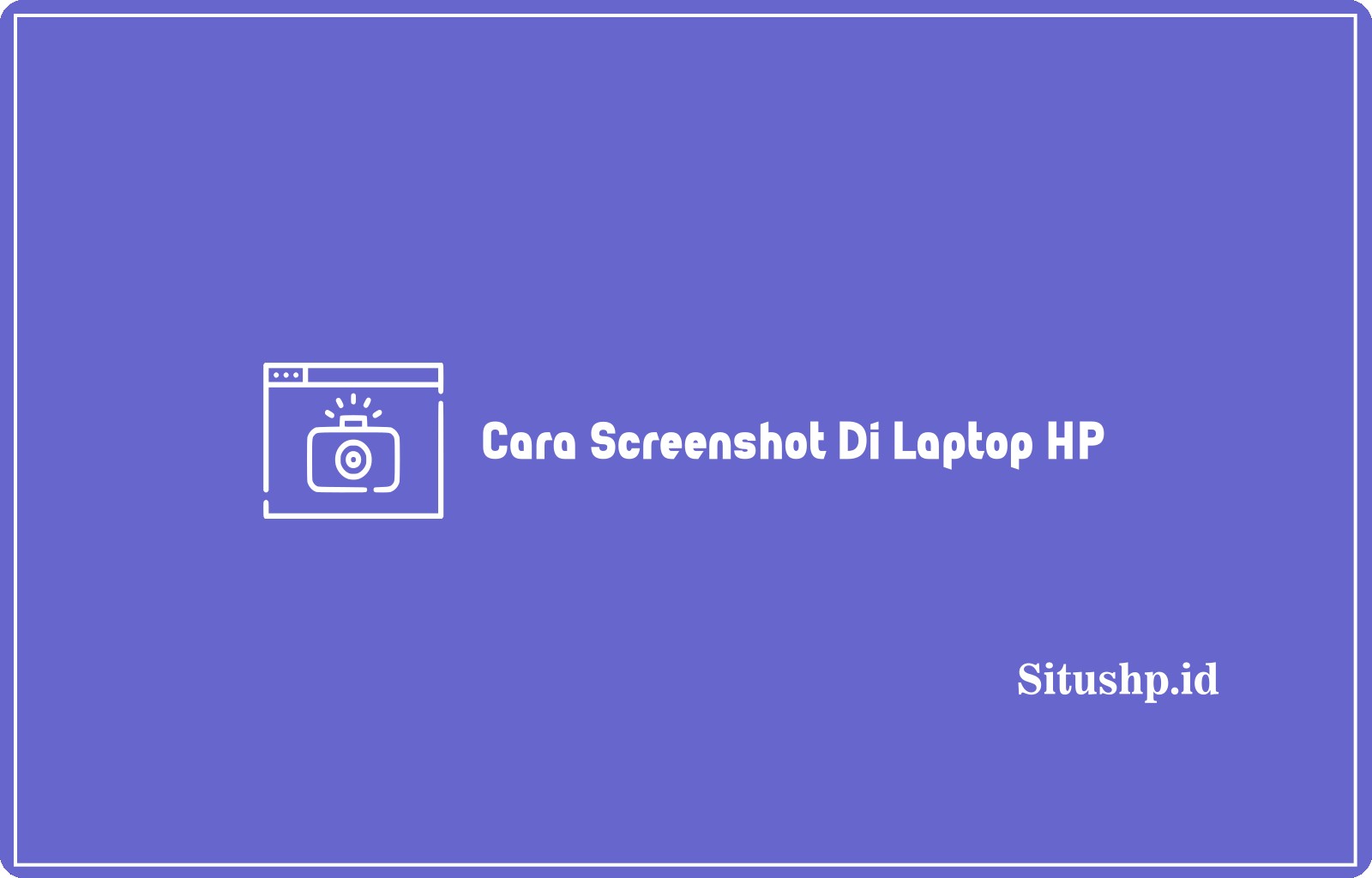 Cara Screenshot Di Laptop HP