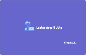 Laptop Asus 5 Juta