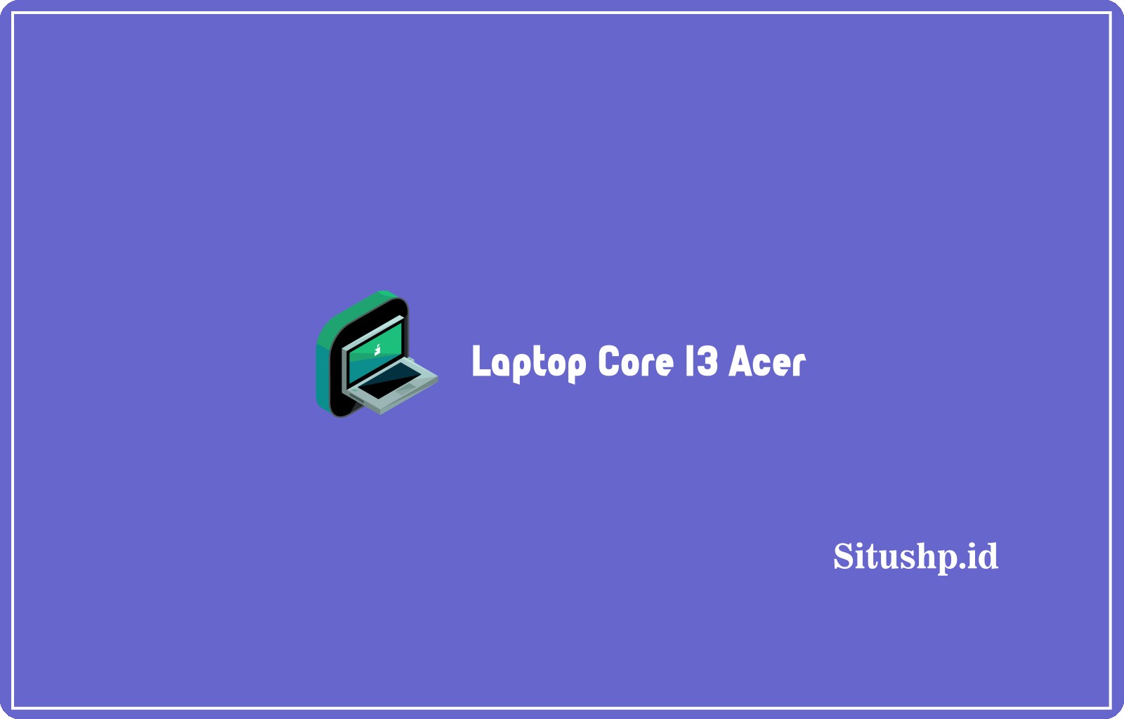 Laptop Core I3 Acer