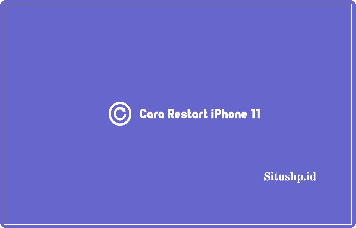 Cara restart iPhone 11