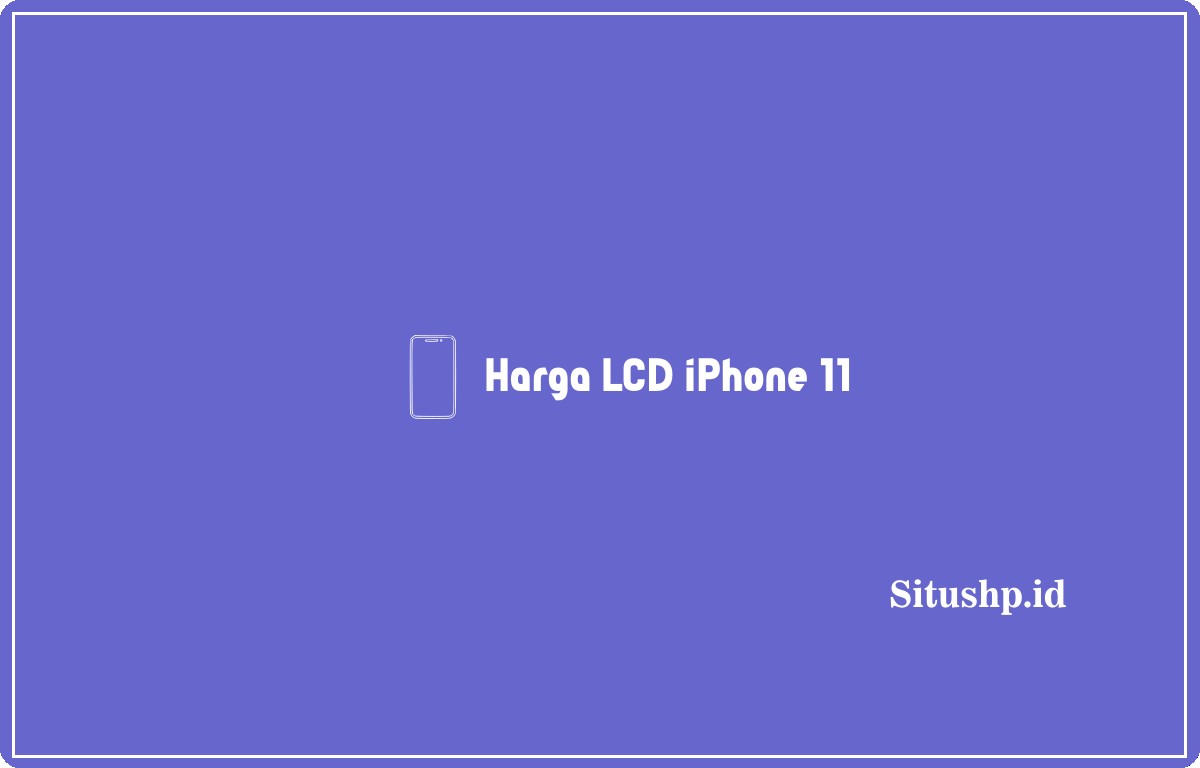 harga LCD iPhone 11