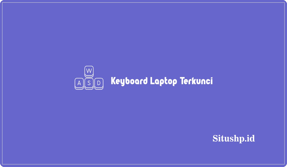 Keyboard Laptop Terkunci