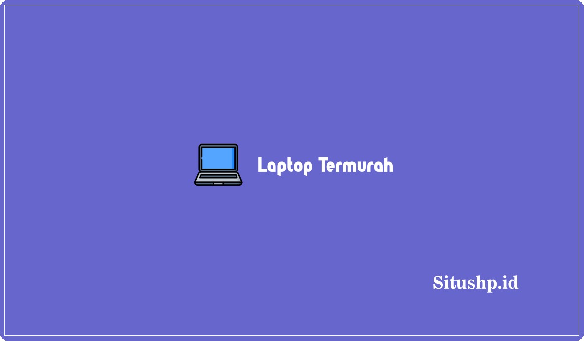 Laptop Termurah