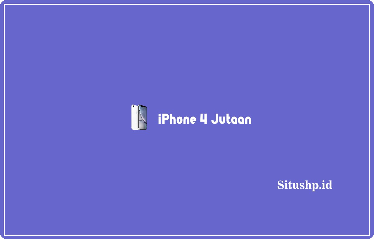 iPhone 4 jutaan