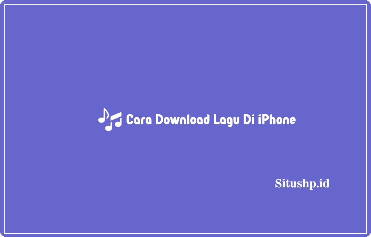 cara download lagu di iPhone