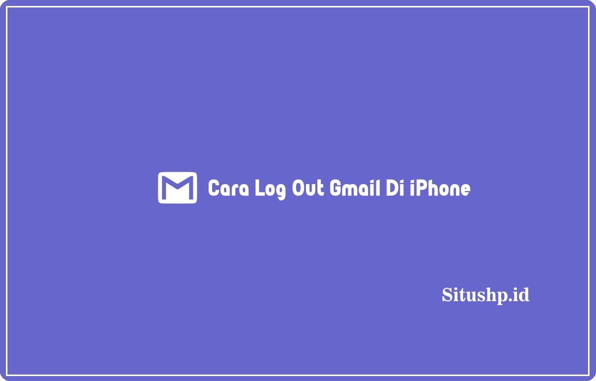 Cara log out gmail di iPhone