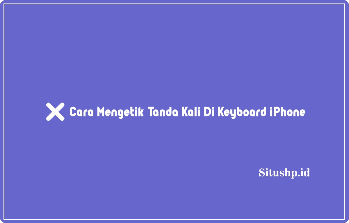 tanda kali di keyboard iPhone