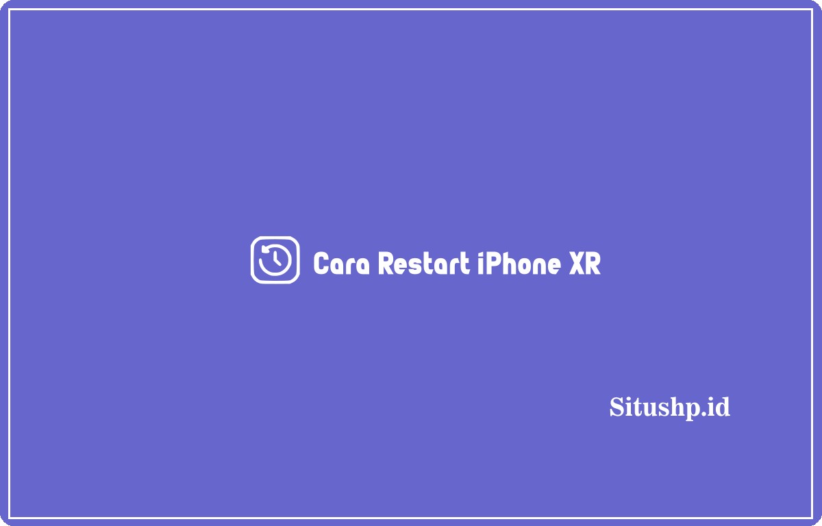 Cara restart iPhone XR