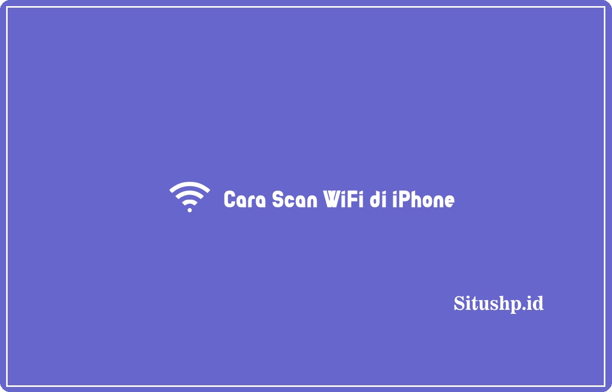 Cara scan WiFi di iPhone