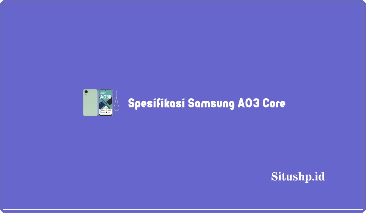 Spesifikasi Samsung A03 Core