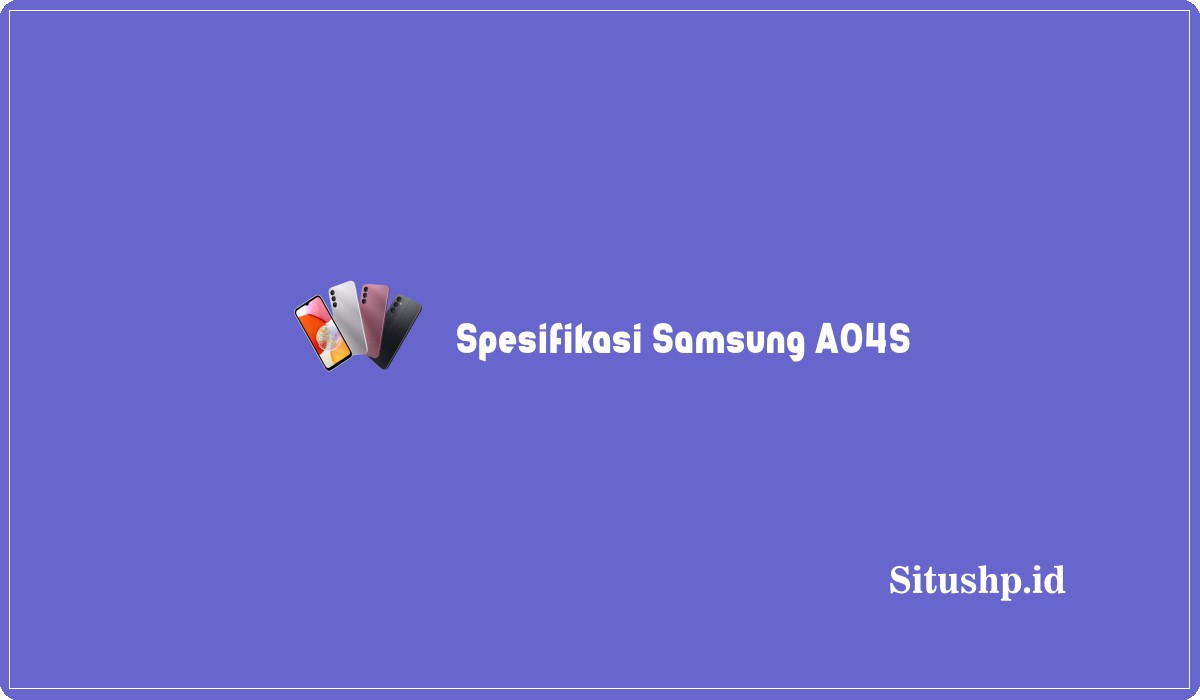 Spesifikasi Samsung A04S