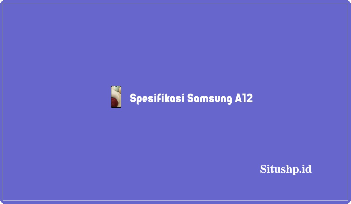 Spesifikasi Samsung A12