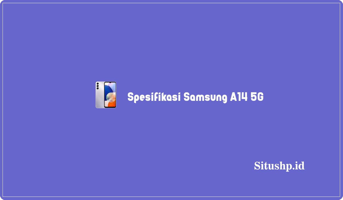 Spesifikasi Samsung A14 5G