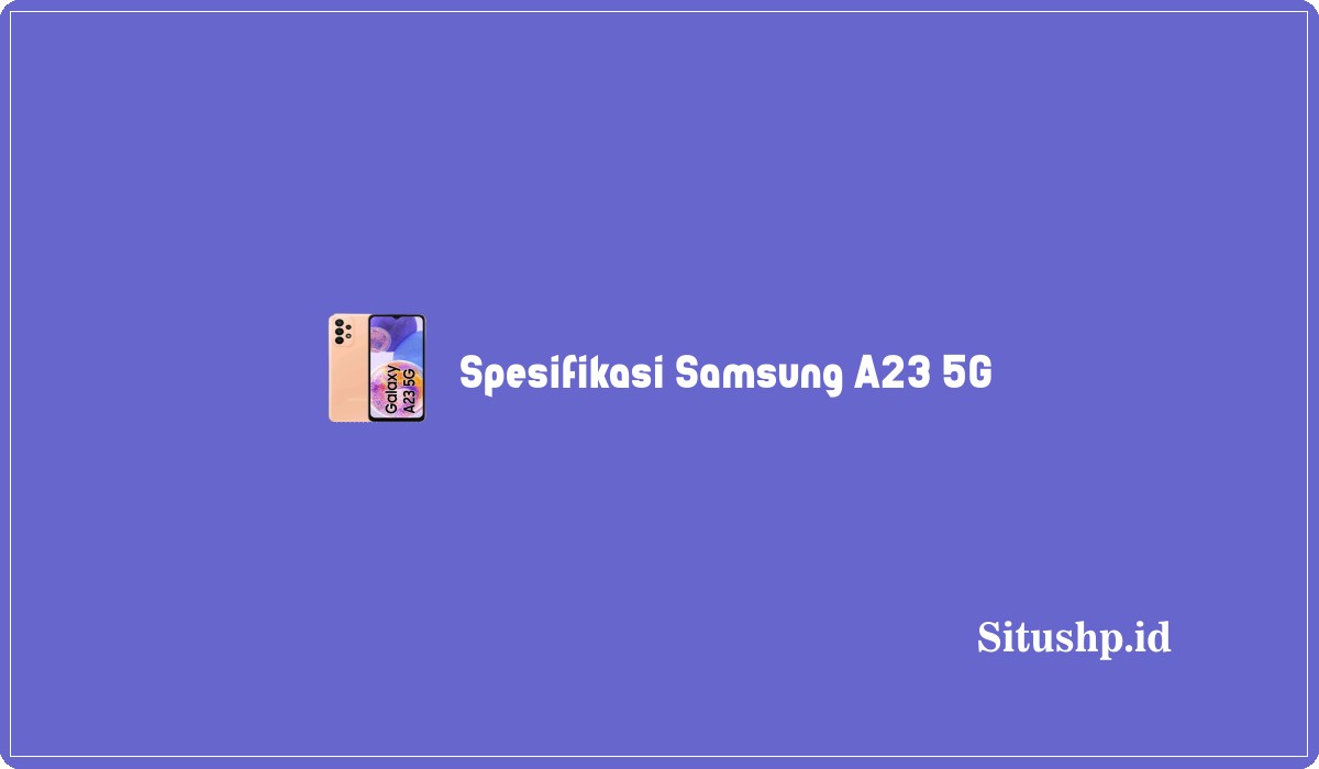 Spesifikasi Samsung A23 5G