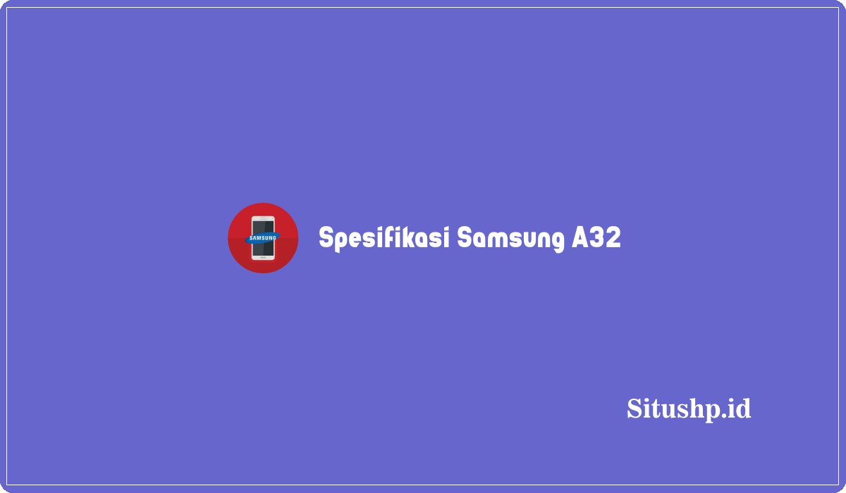 Spesifikasi Samsung A32