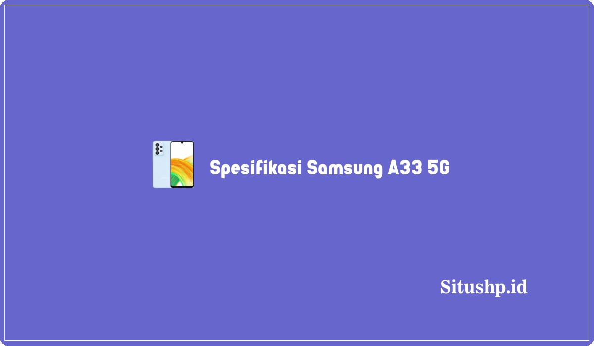 Spesifikasi Samsung A33 5G