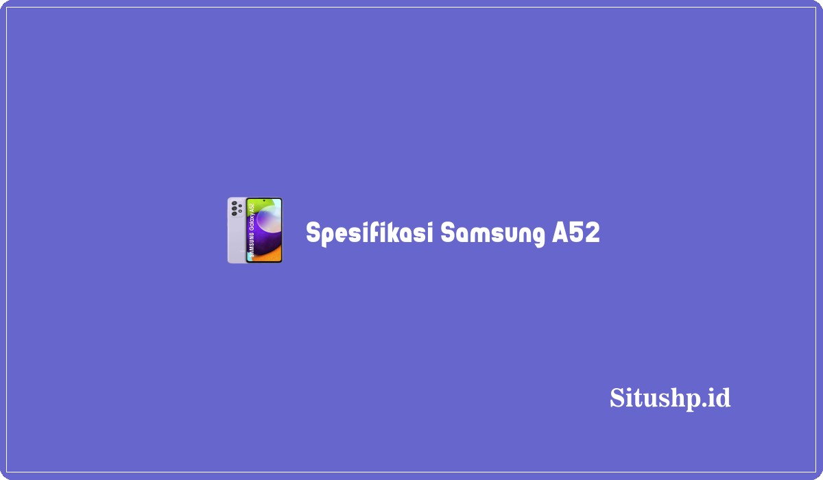 Spesifikasi Samsung A52