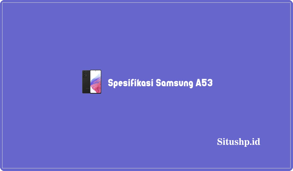 Spesifikasi Samsung A53