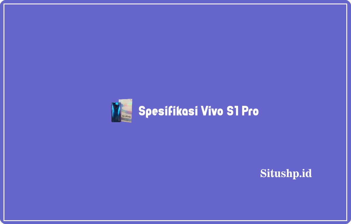 Spesifikasi Vivo S1 Pro