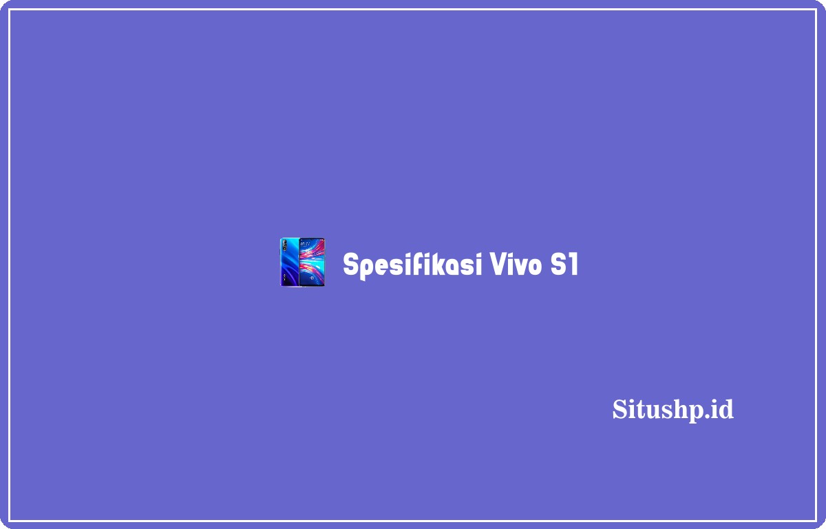 Spesifikasi Vivo S1