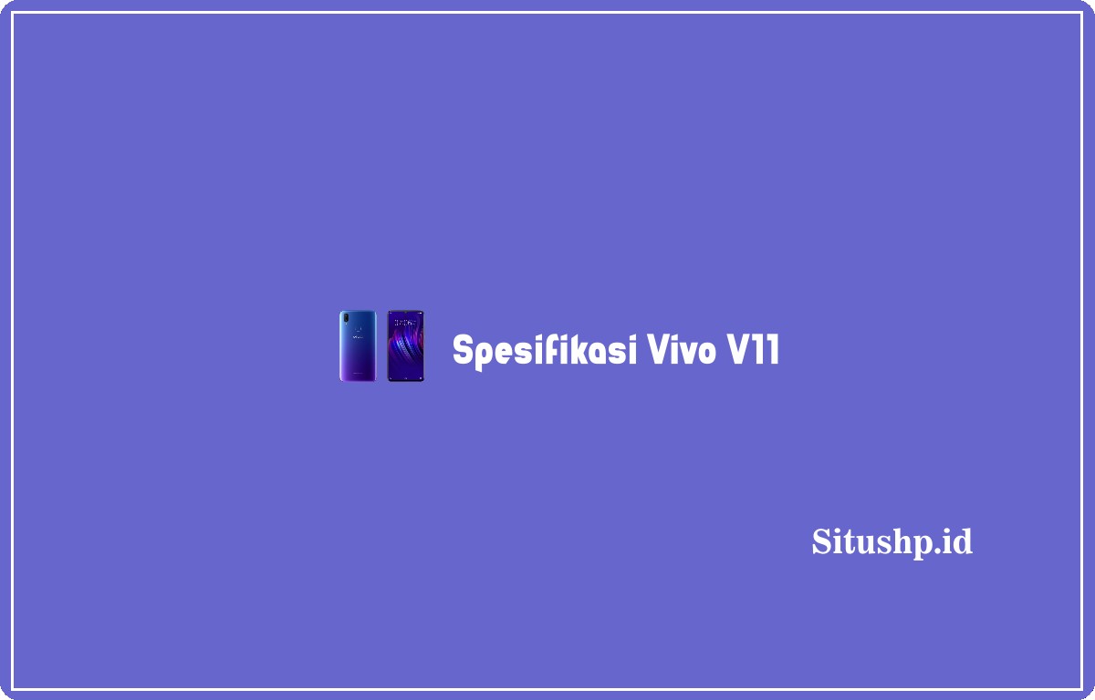 Spesifikasi Vivo V11