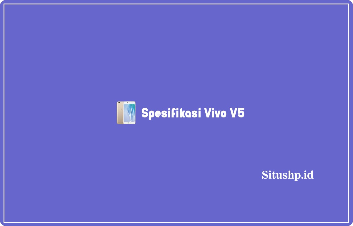 Spesifikasi Vivo V5