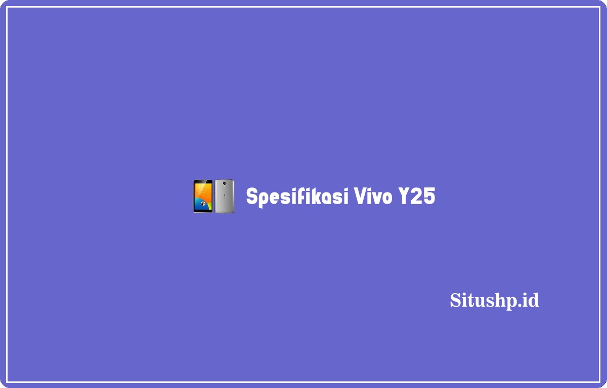 Spesifikasi Vivo Y25