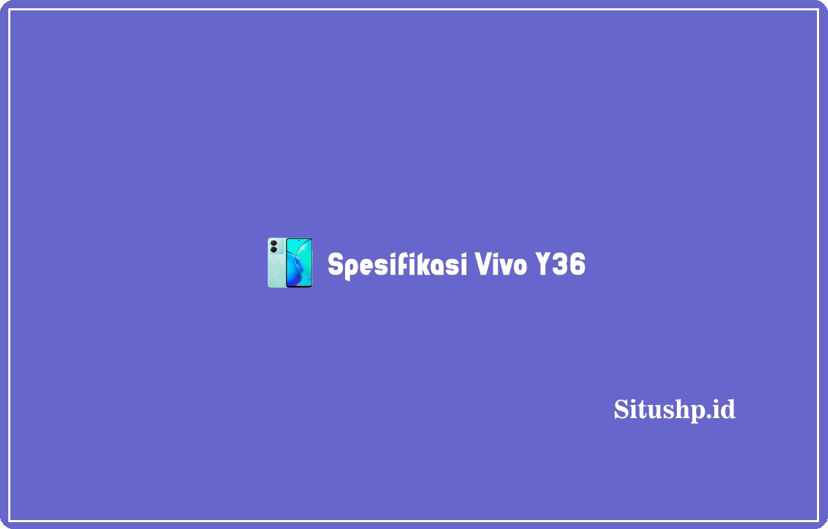 Spesifikasi Vivo Y36