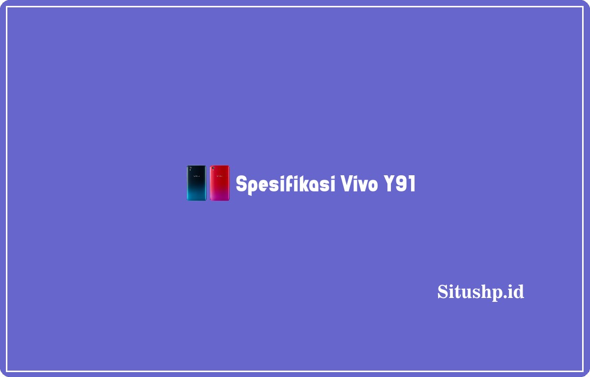 Spesifikasi Vivo Y91