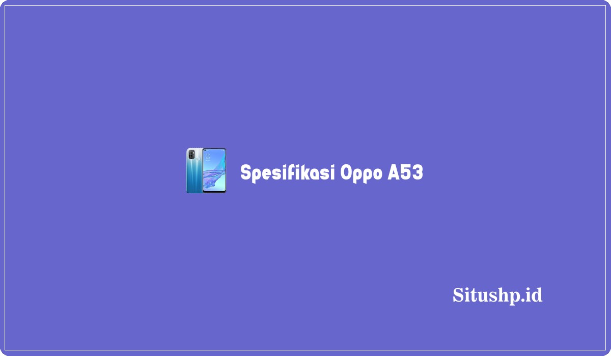 Spesifikasi Oppo A53