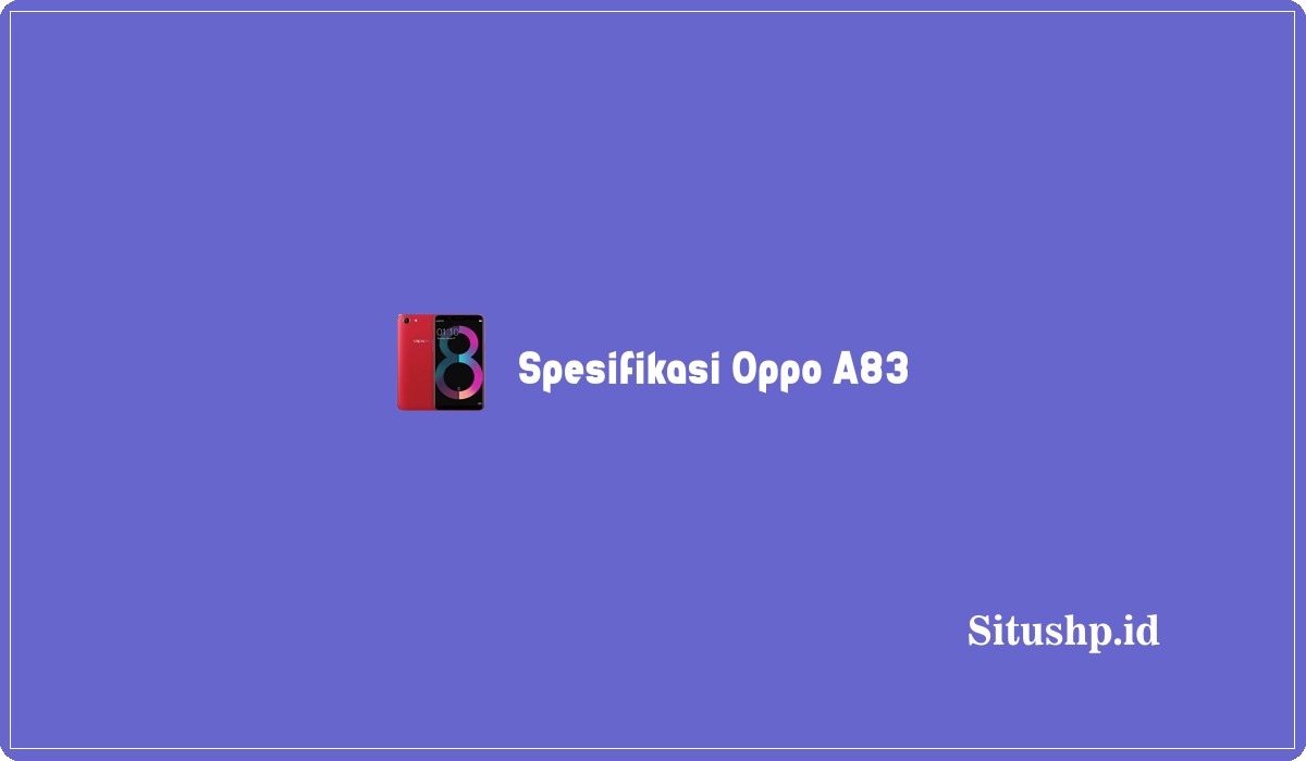 Spesifikasi Oppo A83