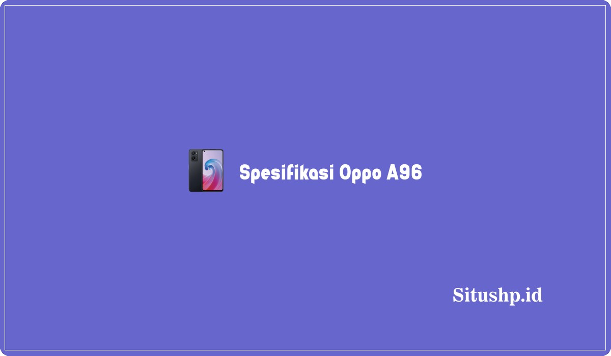 Spesifikasi Oppo A96