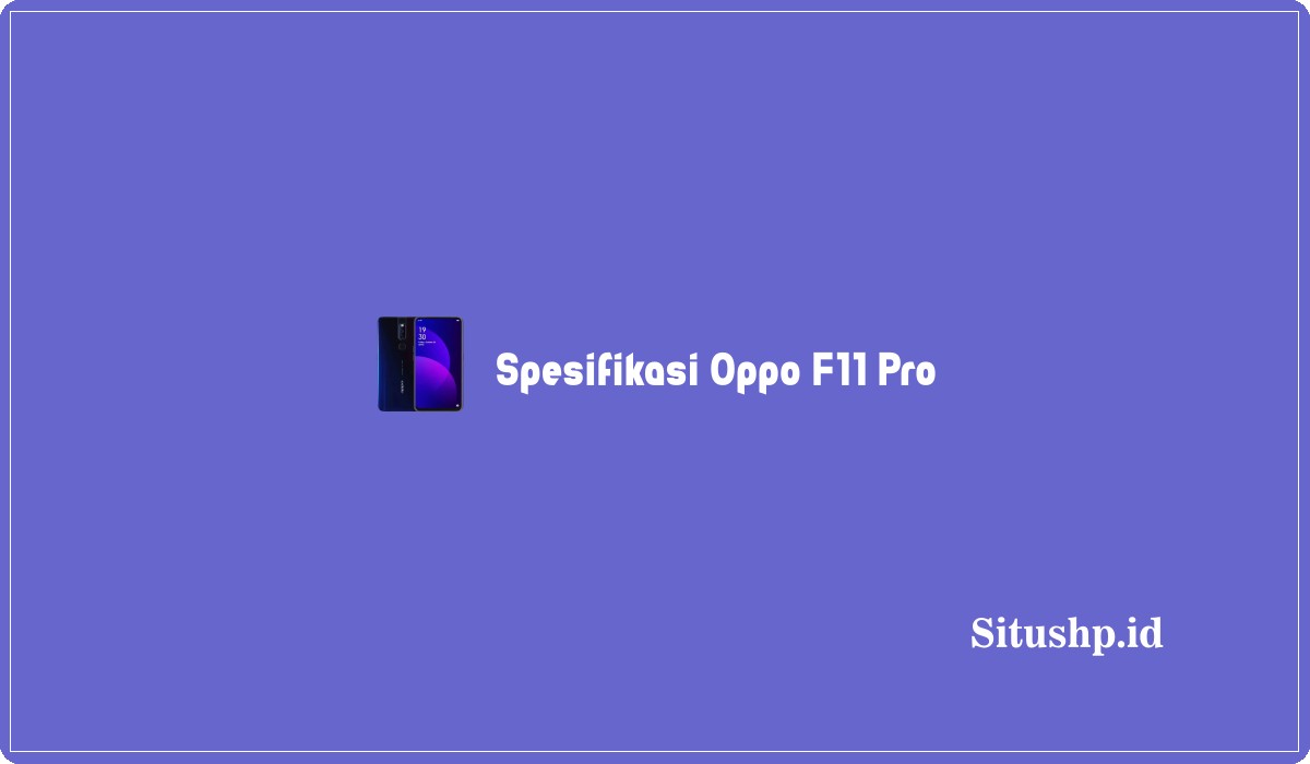 Spesifikasi Oppo F11 Pro