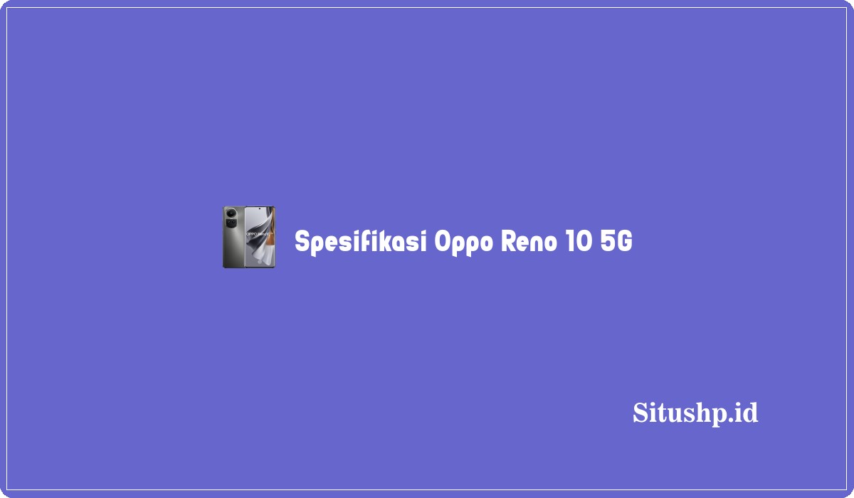 Spesifikasi Oppo Reno 10 5G