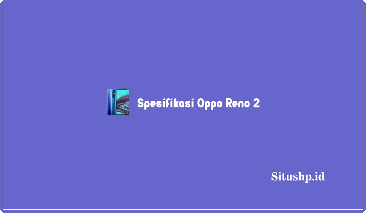 Spesifikasi Oppo Reno 2