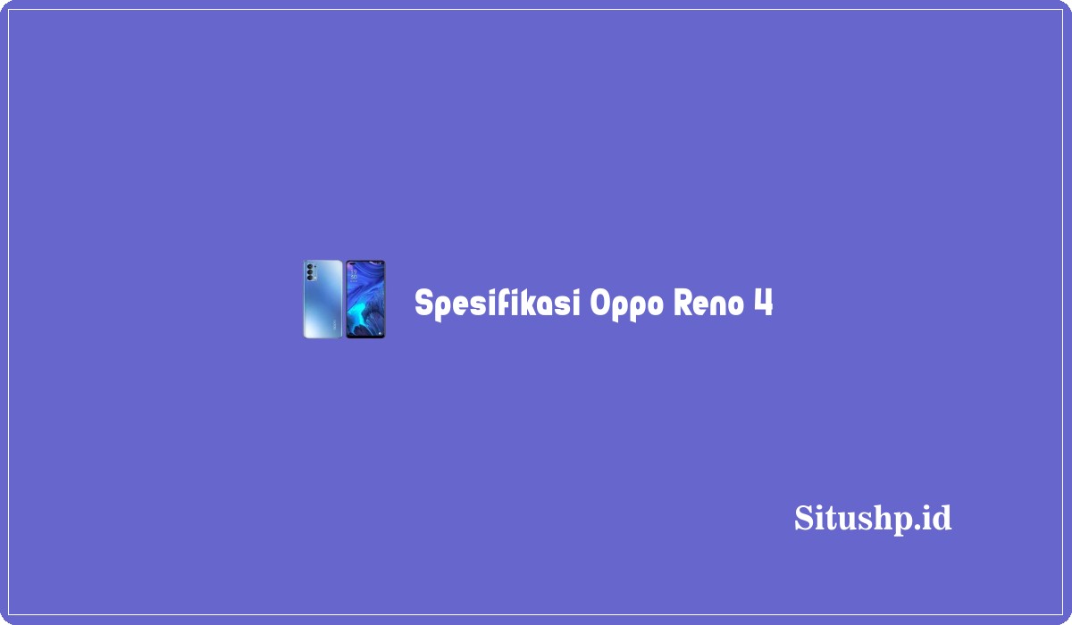 Spesifikasi Oppo Reno 4