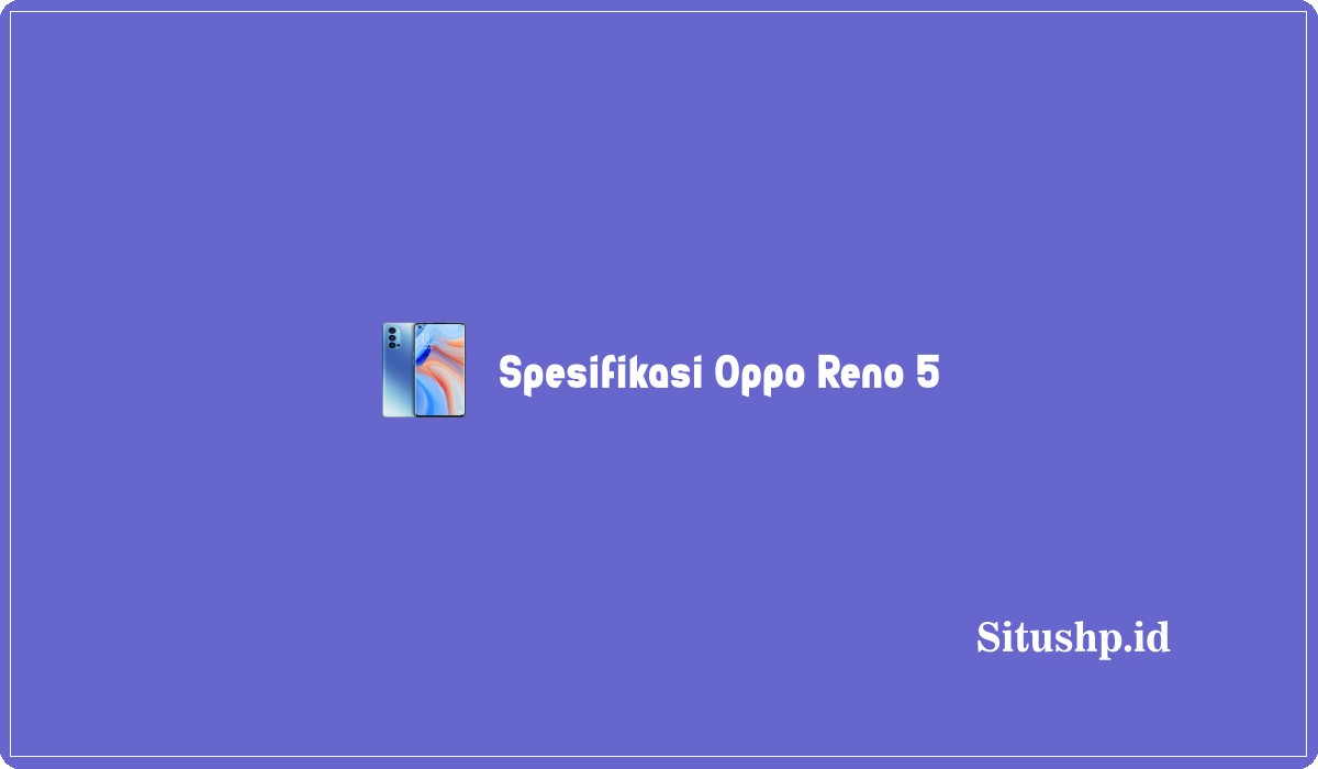 Spesifikasi Oppo Reno 5