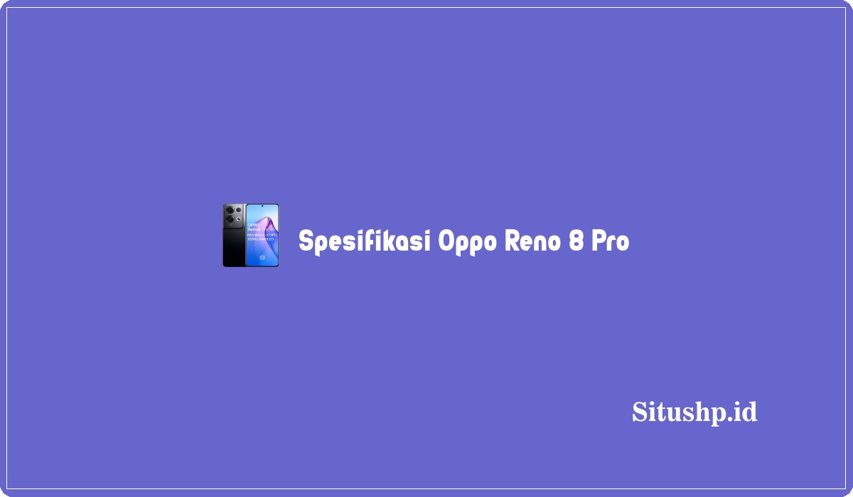 Spesifikasi Oppo Reno 8 Pro