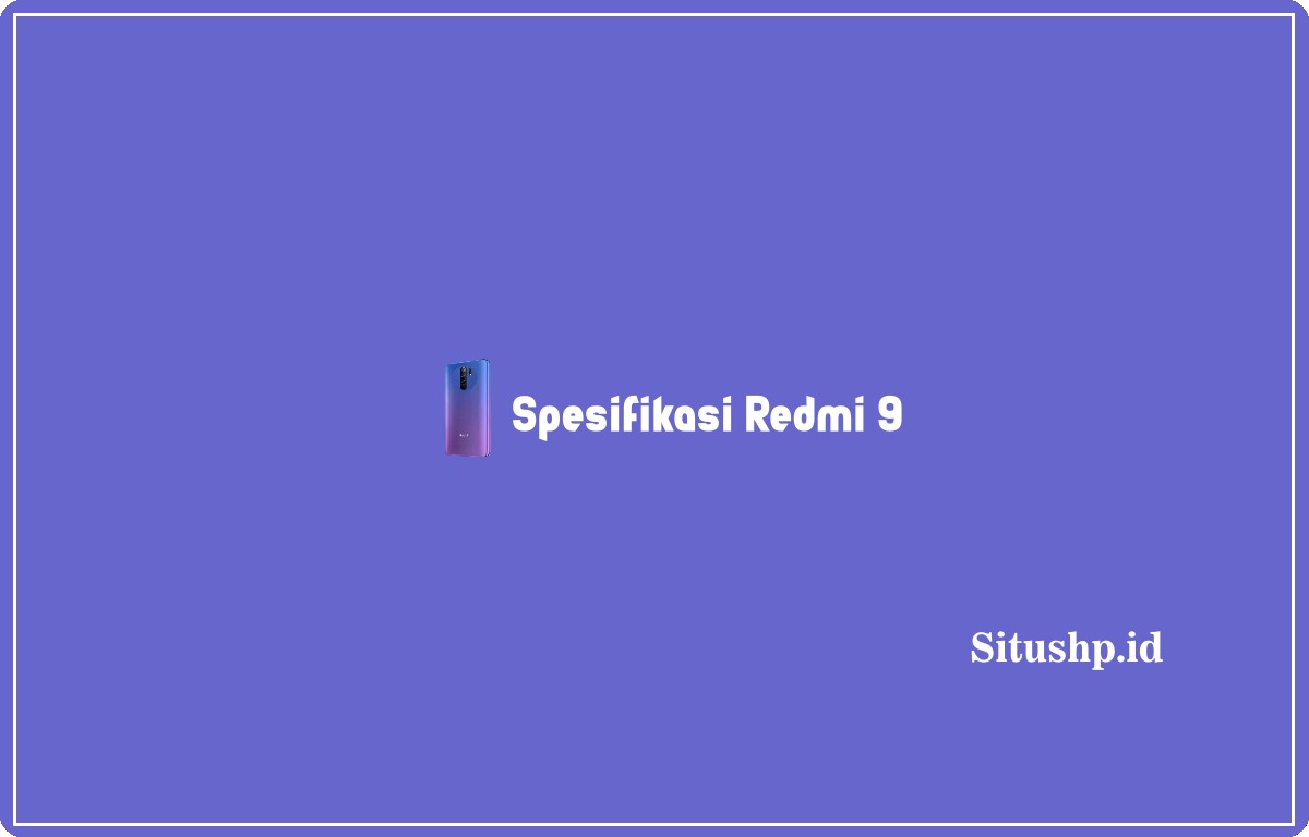 Spesifikasi Redmi 9