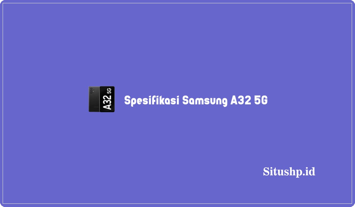 Spesifikasi Samsung A32 5G