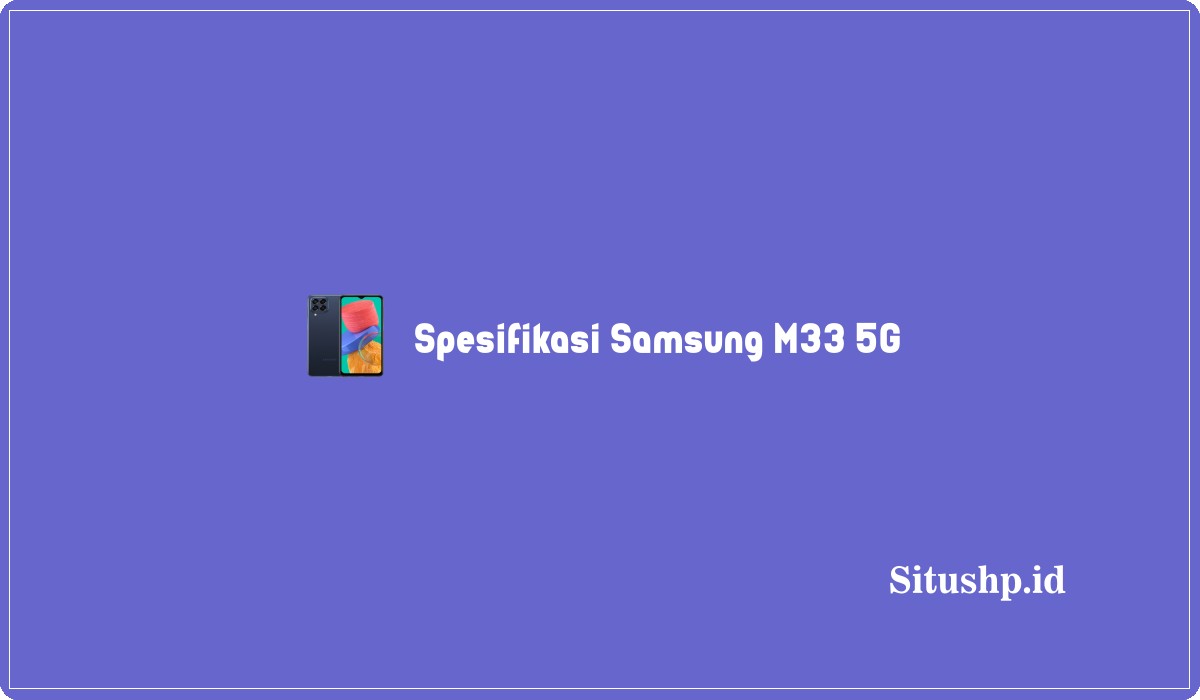 Spesifikasi Samsung M33 5G