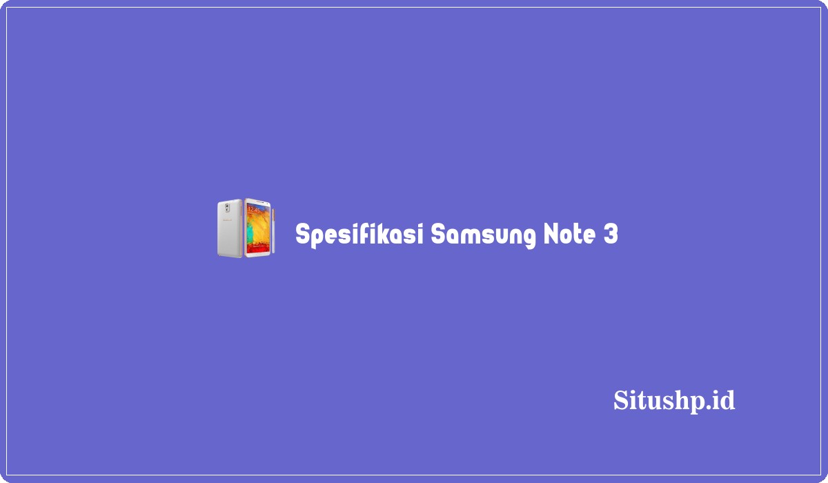 Spesifikasi Samsung Note 3