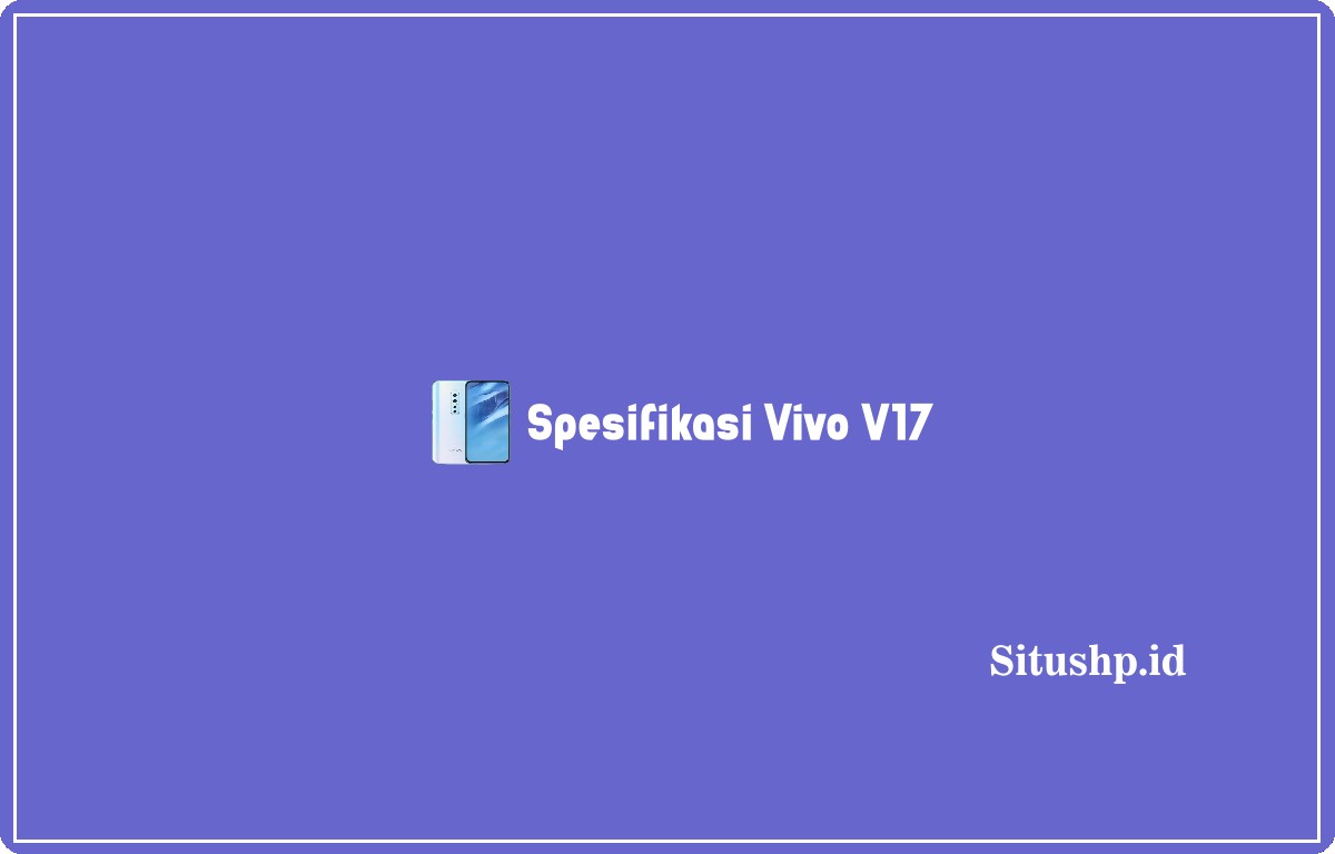 Spesifikasi Vivo V17