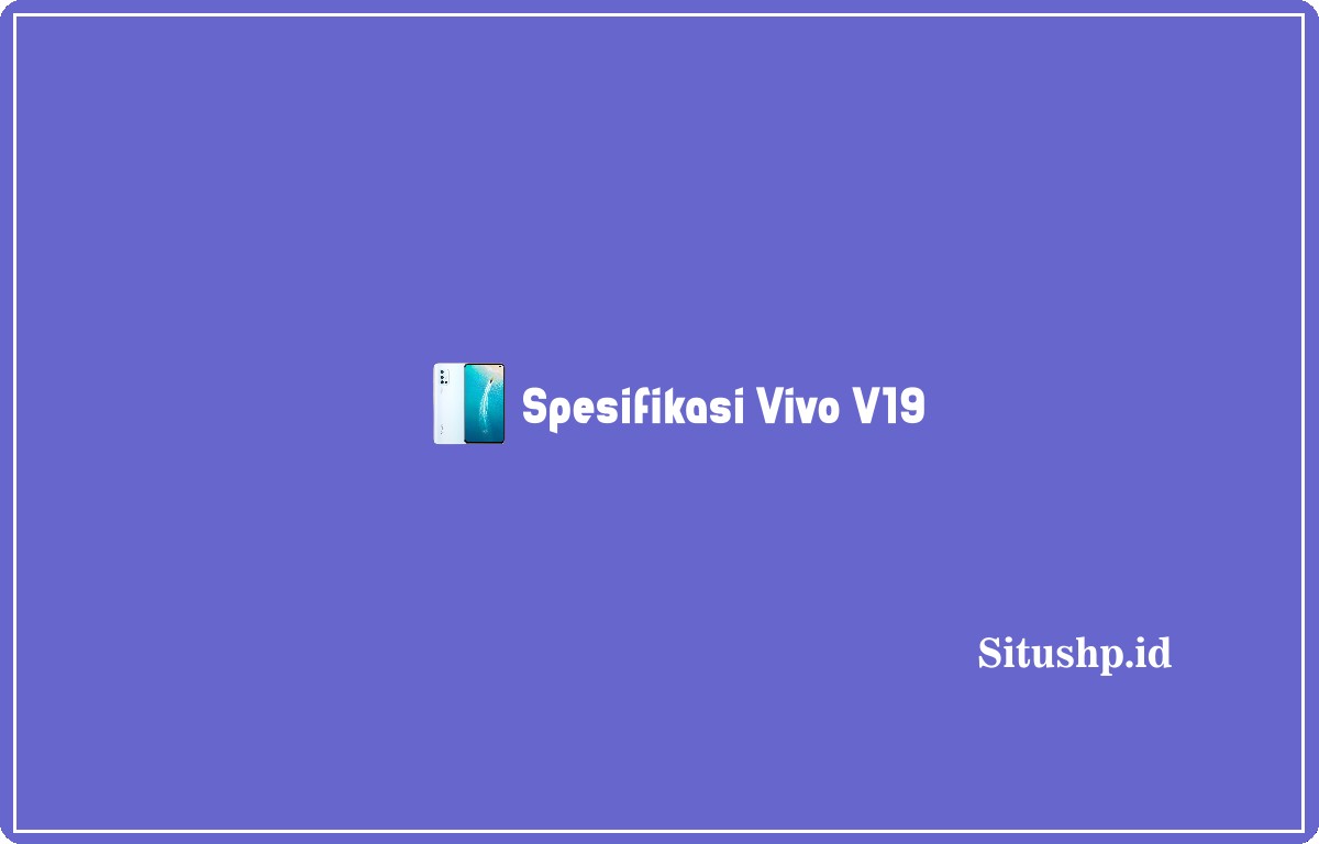 Spesifikasi Vivo V19