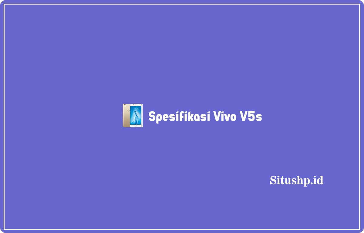 Spesifikasi Vivo V5s