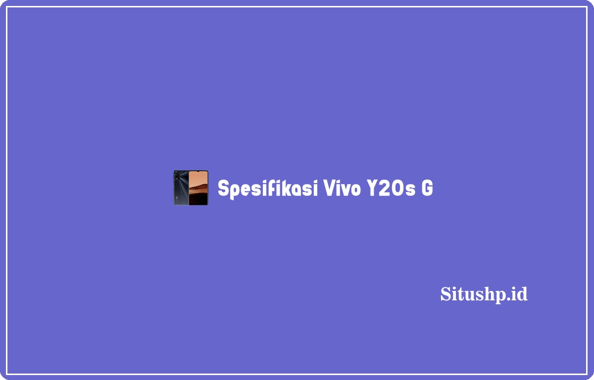 Spesifikasi Vivo Y20s G