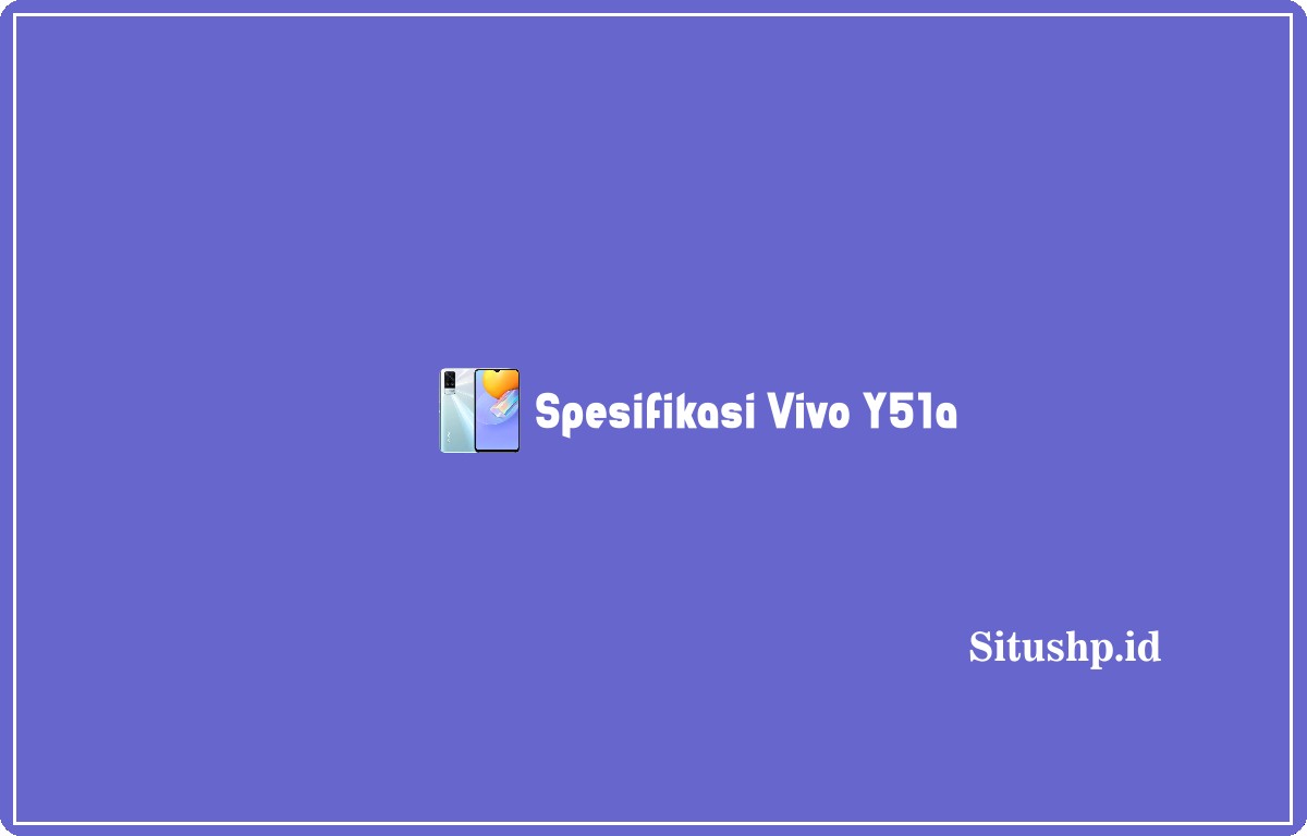 Spesifikasi Vivo Y51a