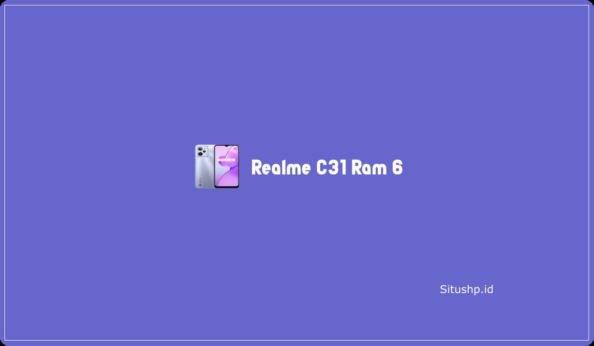 Realme C31 Ram 6