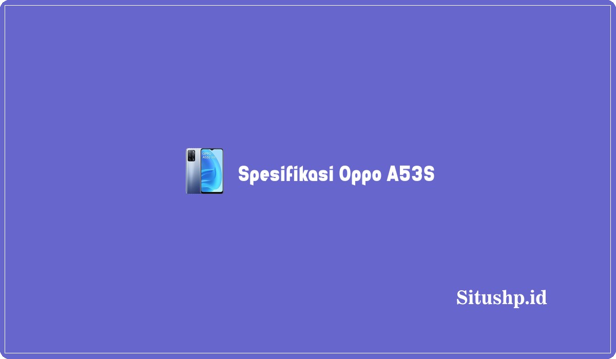 Spesifikasi Oppo A53S